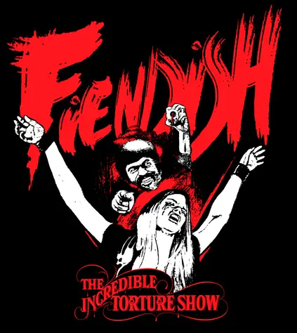 Fiendish (USA) : The Incredible Torture Show